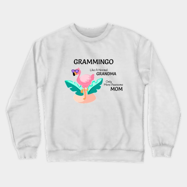 Grammingo like a normal Grandma only more awesome Mom Crewneck Sweatshirt by FancyDigitalPrint